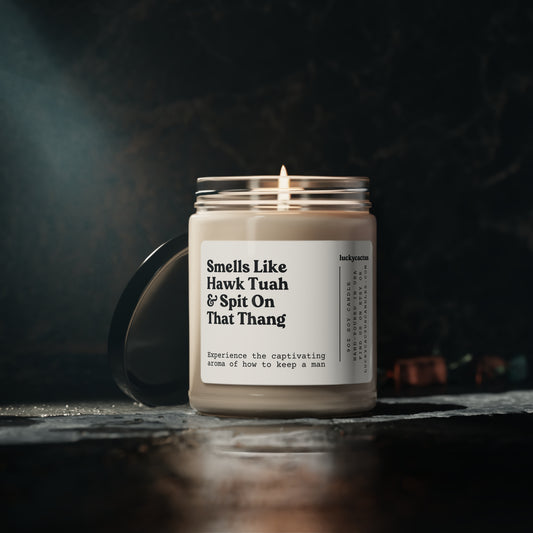 Smells Like Hawk Tuah & Spit on That Thing 9oz Soy Candle