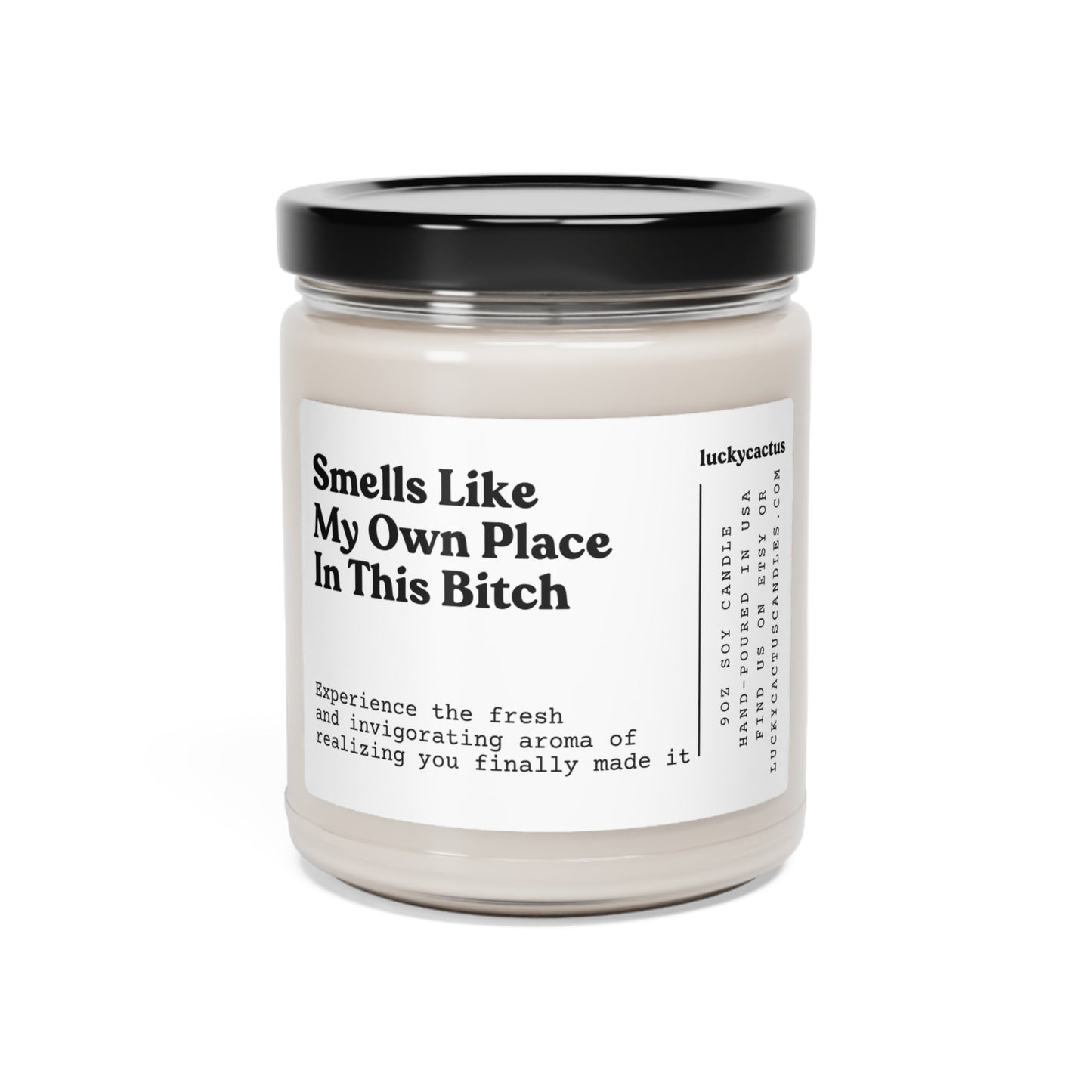 Smells Like My Own Place In This Bitch 9oz Soy Candle