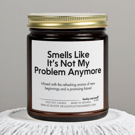 It’s Not My Problem Anymore Candle | Colleague Leaving, Coworker Leaving, Leaving Job Gift, Boss Leaving Gift, Coworker Going Away Gift