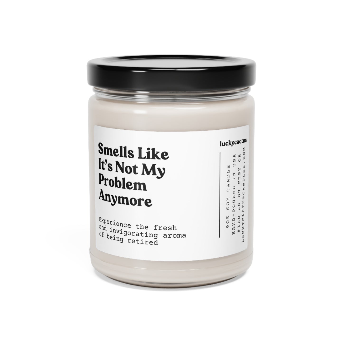 Smells Like It's Not My Problem Anymore 9oz Soy Candle