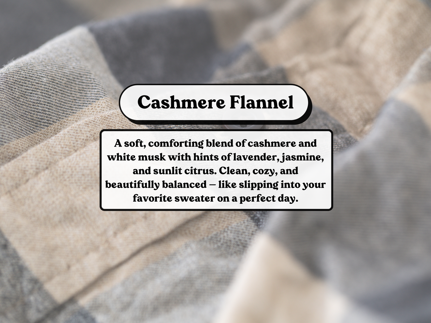 Cashmere Flannel Soy Wax Melt
